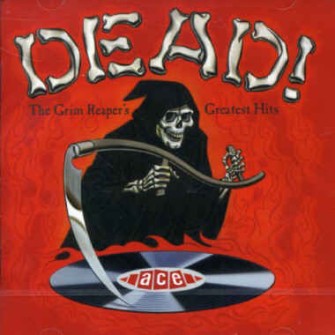 V.A. - Dead! The Grim Reaper's Greatest - Klik op de afbeelding om het venster te sluiten